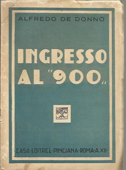 Ingresso al "900" - Alfredo De Donno - copertina