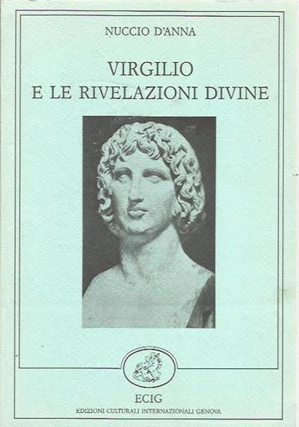 Virgilio e le rilevazioni divine. La 4/a ecloga e il fanciullo solare - Nuccio D'Anna - copertina