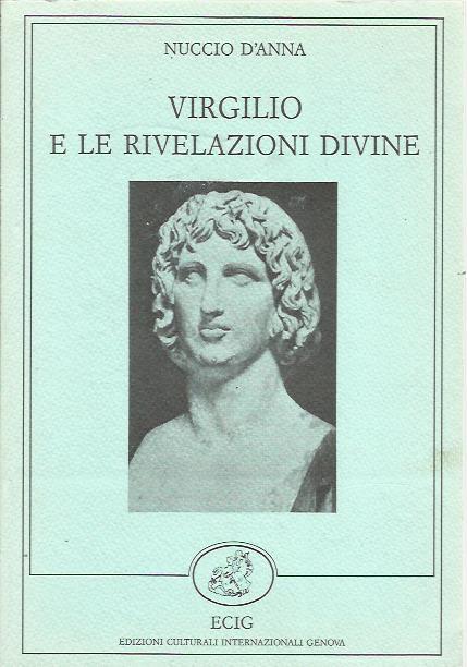 Virgilio e le rilevazioni divine. La 4/a ecloga e il fanciullo solare - Nuccio D'Anna - copertina