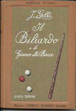 Il biliardo e il giuoco alle bocce. Con 80 incisioni. Quarta edizione riveduta. Manuali Hoepli