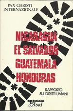 Nicaragua El Salvador Guatemala Honduras. Rapporto sui diritti umani