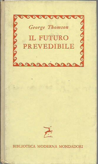 Il futuro prevedibile - George Thomson - copertina