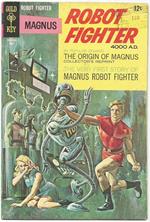 Magnus. Robot Fighter N.22. The Origin Of Magnus. The Very First Story Of Magnus Robot Fighter Gold Key. Colori
