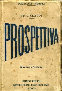 Manuali Hoepli. Prospettiva. Ed. Hoepli, 1920 - Claudio Claudi - copertina