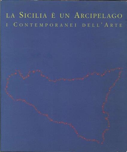 La Sicilia è un Arcipelago. I Contemporanei dell'Arte - copertina