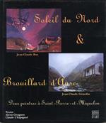 Soleil du Nord et Brauillard d'Anse. Deux peintres à Saint-Pierre-et-Miquelon, Jean-Claude Roy et Jean-Claude Girardin