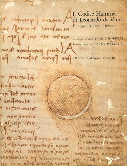 Il Codice Hammer di Leonardo Da Vinci. Le Acque, la Terra, l'Universo - Carlo Pedretti - copertina