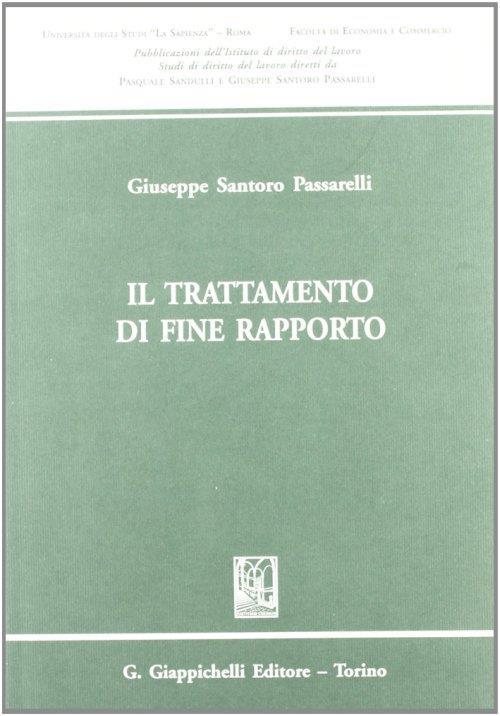 Il trattamento di fine rapporto Giuseppe Santoro Passarelli Libro