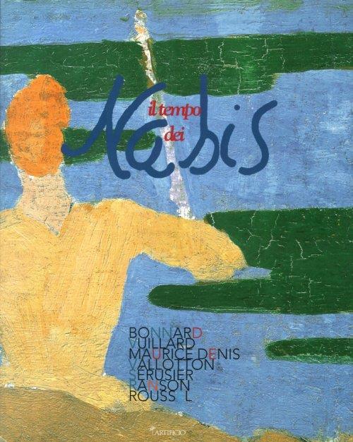 Il Tempo dei Nabis. Bonnard, Vuillard, Maurice Denis, Vallotton, Sérusier, Ranson, Roussel - copertina