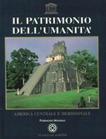 Il Patrimonio dell'Umanità. Vol.2. America Centrale e Meridionale