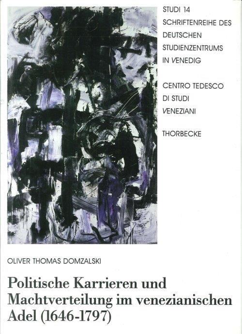Politische Karrieren Und Machtverteilung Im Venezianischen Adel (1646-1797) - copertina