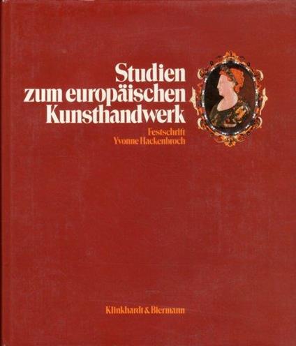 Studien zum europaischen Kunsthandwerk. Festschrift Yvonne Hackenbroch - J. Rasmussen - copertina
