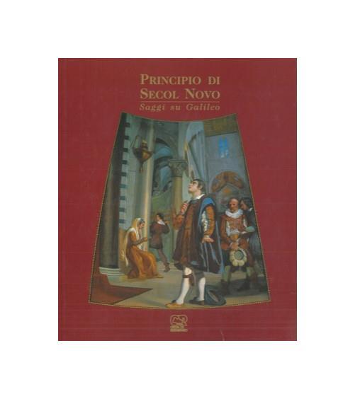 Principio di Secol Novo. Saggi su Galileo - copertina