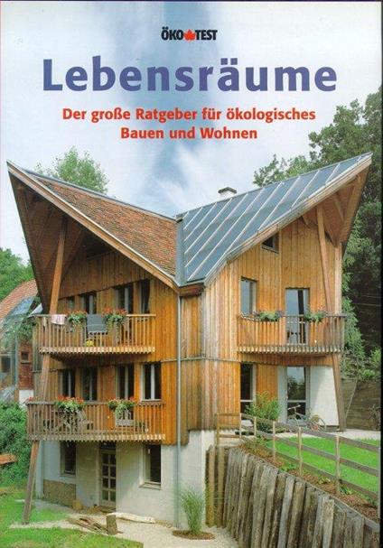 Lebensräume. Der Grosse Ratgeber für ökologisches Bauen und Wohnen - copertina