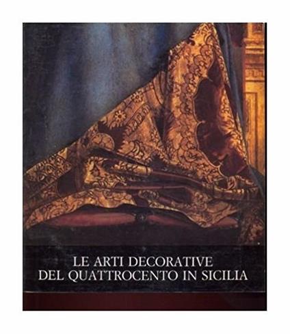 Le arti decorative del Quattrocento in Sicilia - copertina