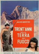 Trent’anni nella Terra del fuoco. Illustrazioni e carte dell’autore