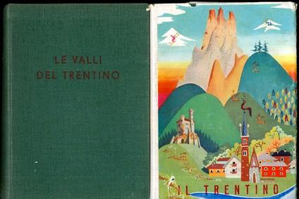 Le valli del Trentino: guida geografico-storico-turistica - Aldo Gorfer - copertina