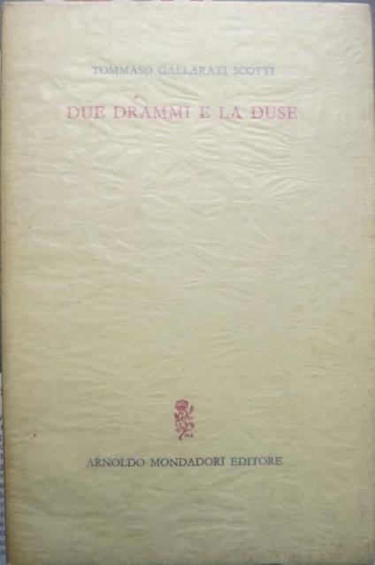 Due drammi e la Duse - Tommaso Gallarati Scotti - copertina