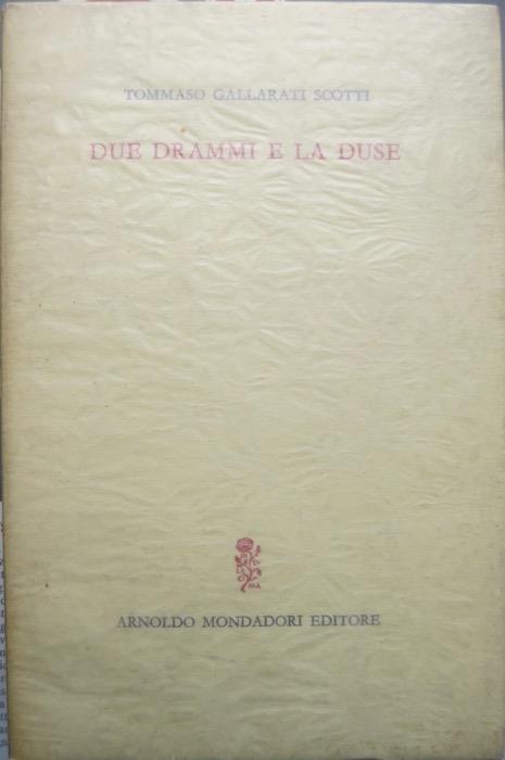 Due drammi e la Duse - Tommaso Gallarati Scotti - copertina