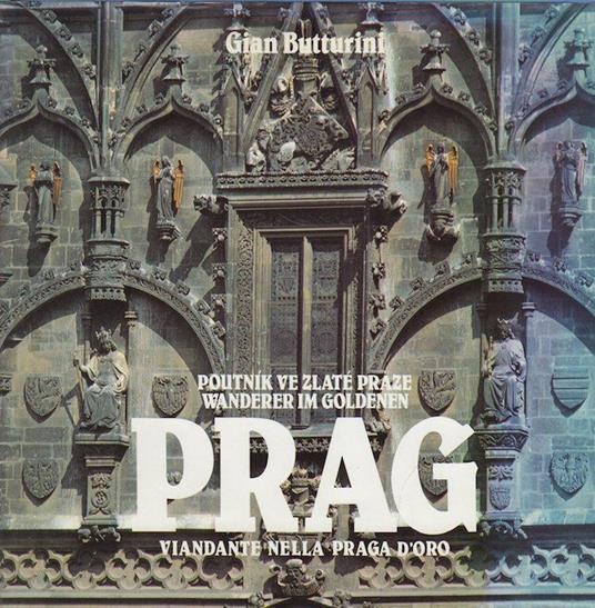 Poutník ve zlaté Praze Wanderer im goldenen: Prag: viandante nella Praga d’oro - Gian Butturini - copertina