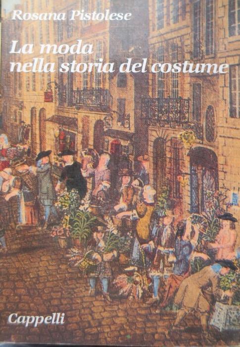 La moda nella storia del costume - Rosana Pistolese - copertina