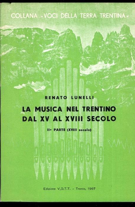 La musica nel Trentino dal XV al XVIII secolo: II parte - Renato Lunelli - copertina