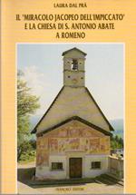 Il Miracolo jacopeo dell’impiccato e la chiesa di S. Antonio abate a Romeno