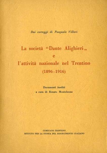 La Società Dante Alighieri e l’attivita nazionale nel Trentino (1896-1916): documenti inediti a cura di Renato Monteleone - Renato Monteleone,Pasquale Villari - copertina