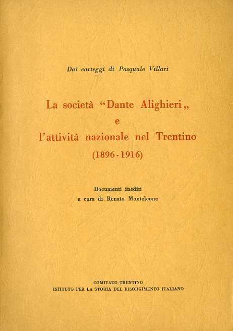 La Società Dante Alighieri e l’attivita nazionale nel Trentino (1896-1916): documenti inediti a cura di Renato Monteleone - Renato Monteleone,Pasquale Villari - copertina