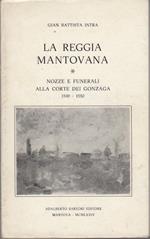 La reggia mantovana: nozze e funerali alla corte dei Gonzaga: 1549-1550