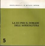La D.C. per il domani dell’agricoltura