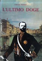 L' ultimo doge: vita di Giuseppe Volpi di Misurata