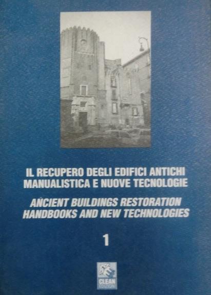 Il recupero degli edifici antichi: manualistica e nuove tecnologie: atti del convegno internazionale, Napoli 29-30 ottobre 1993 - Marina Fumo - copertina
