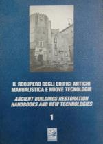 Il recupero degli edifici antichi: manualistica e nuove tecnologie: atti del convegno internazionale, Napoli 29-30 ottobre 1993