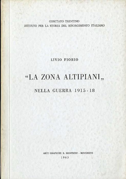 La zona altipiani nella guerra 1915-18 - Livio Fiorio - copertina
