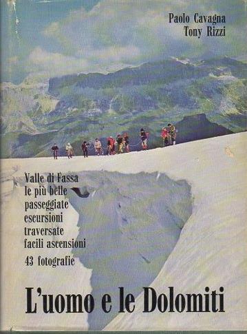 L' uomo e le Dolomiti: Valle di Fassa - Paolo Cavagna,Tony Rizzi - copertina