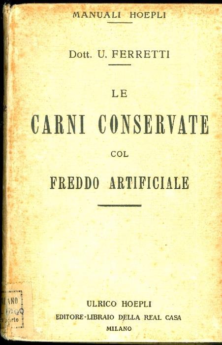 Le carni conservate col freddo artificiale. Manuale Hoepli - Uberto Ferretti - copertina