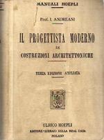 Il progettista moderno di costruzioni architettoniche. Manuale Hoepli