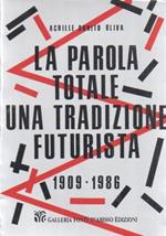 La parola totale: una tradizione futurista, 1909-1986
