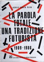La parola totale: una tradizione futurista, 1909-1986