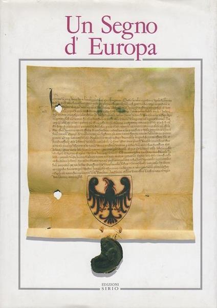 Un segno d’Europa: il simbolo del Trentino - Flavio Faganello,Giampaolo Andreatta,Marco Viola - copertina