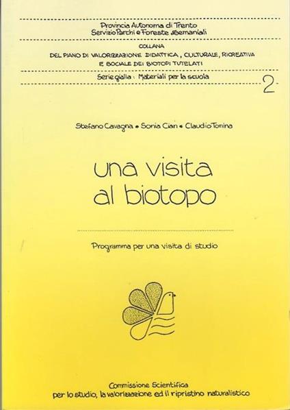Una visita al biotopo: programma per una visita di studio - Stefano Cavagna,Claudio Tonina,Sonia Cian - copertina