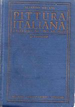 Pittura italiana antica e moderna. Manuale Hoepli. Quarta edizione riveduta e arricchita di notizie e di nuove illustrazioni (198) con un capitolo sulla pittura contemporanea. Manuali Hoepli