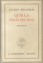 Quilla figlia del sole: romanzo. IV edizione