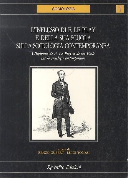 L' influsso di F. Le Play e della sua scuola sulla sociologia contemporanea - Renzo Gubert,Luigi Tomasi - copertina