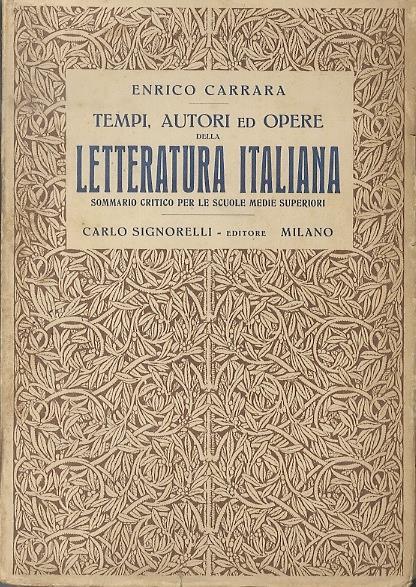Tempi, autori ed opere della letteratura italiana: sommario critico per le scuole medie superiori. Seconda edizione aggiornata - Enrico Carrara - copertina