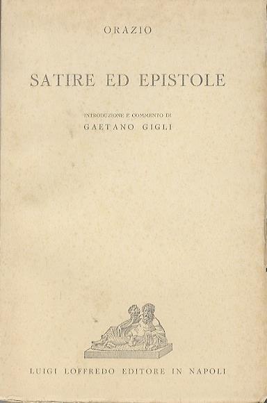 Satire ed epistole. 2. ed. Introduzione e commento di Gaetano Gigli - Q. Flacco Orazio - copertina