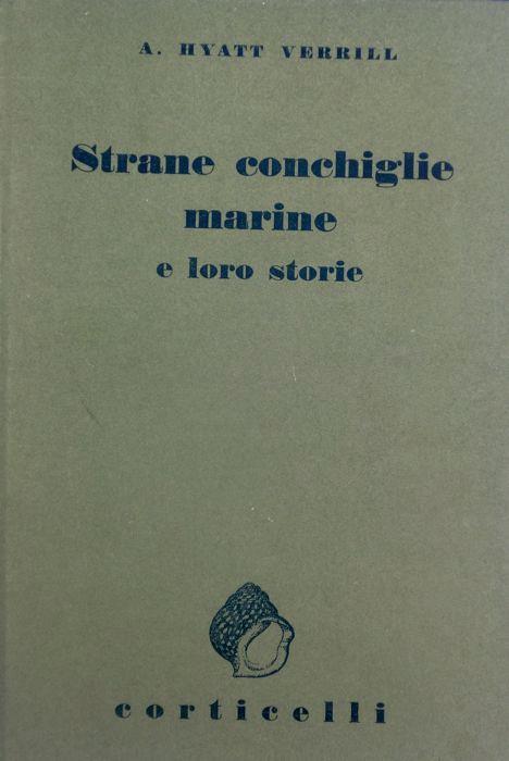 Strane conchiglie marine e loro storie. II edizione - Alpheus H. Verrill - copertina