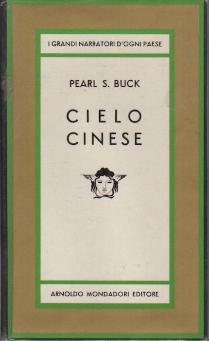 Cielo cinese. 2. ed. Traduzione di Bruno Oddera. Oscar 106 - Pearl S. Buck - copertina