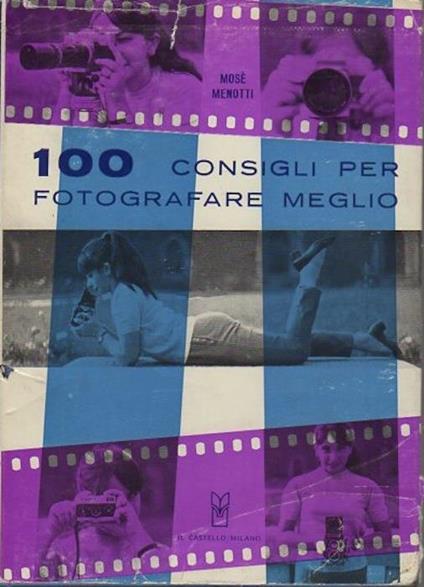 100 consigli per fotografare meglio. II edizione - Mosé Menotti - copertina
